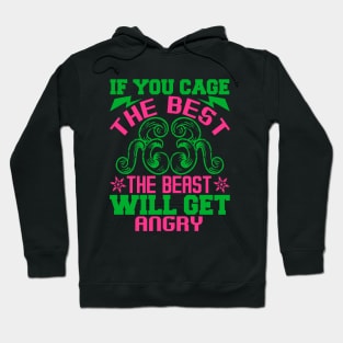 If you cage the best, the beast will get angry Hoodie